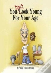 You Don'T Look Young For Your Age