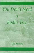 You Don'T Need A Bodhi Tree