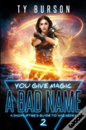 You Give Magic A Bad Name