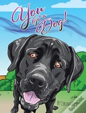 You Got A Dog!