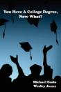 You Have A College Degree, Now What? - Preview