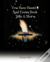 You Have Heard It Said Every Book Tells A Story