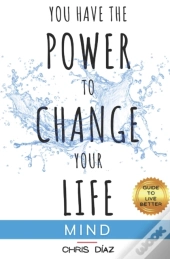 You Have The Power To Change Your Life