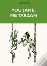 You Jane, Me Tarzan ; Flip Book