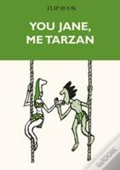 You Jane, Me Tarzan ; Flip Book