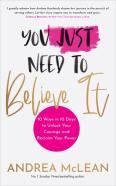 You Just Need To Believe It