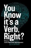 You Know It'S A Verb, Right?