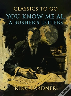 Capa do artigo You Know Me Al, A Busher'S Letters