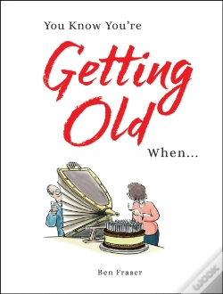 Capa do artigo You Know You'Re Getting Old When...