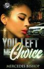 You Left Me No Choice (The Cartel Publications Presents) - Preview