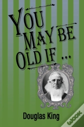 You May Be Old If