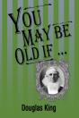 You May Be Old If - Preview