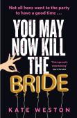 You May Now Kill The Bride