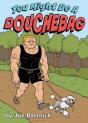 You Might Be A Douchebag - Preview