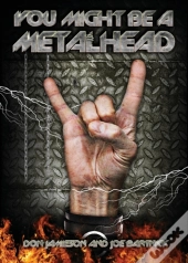 You Might Be A Metalhead