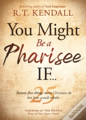 You Might Be A Pharisee If...