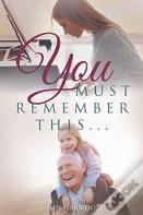 You Must Remember This...