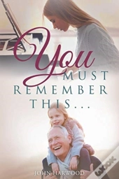 You Must Remember This...