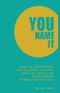 You Name It