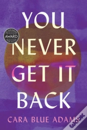 You Never Get It Back