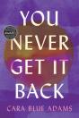 You Never Get It Back - Preview