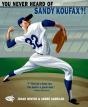 You Never Heard Of Sandy Koufax?! - Preview