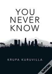 You Never Know