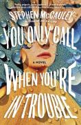 You Only Call When You'Re In Trouble
