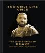 You Only Live Once: The Little Guide To Drake - Preview