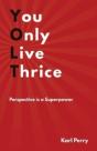 You Only Live Thrice: Perspective Is A S - Preview