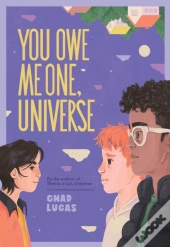 You Owe Me One, Universe (Thanks A Lot, Universe #2)