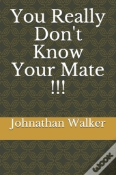 You Really Don'T Know Your Mate !!!