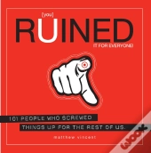 You Ruined It For Everyone!