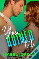 You Ruined Me