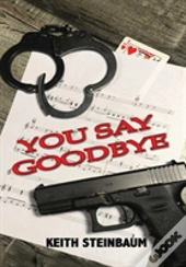 You Say Goodbye