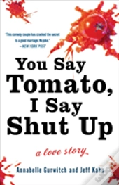 You Say Tomato, I Say Shut Up