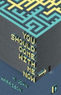 You Should Come With Me Now - Preview