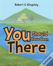 You Should Have Been There