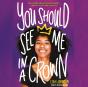 You Should See Me In A Crown - Preview