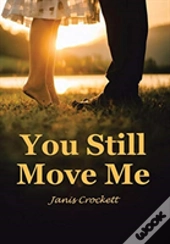 You Still Move Me