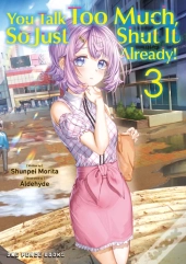 You Talk Too Much, So Just Shut It Already! Volume 3