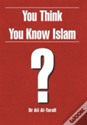 You Think You Know Islam?