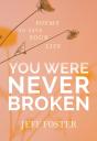You Were Never Broken - Preview