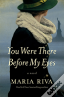 You Were There Before My Eyes