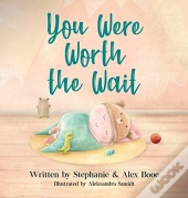You Were Worth The Wait