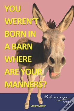 Capa do artigo You Weren'T Born In A Barn, Where Are Your Manners?