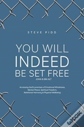 You Will Indeed Be Set Free