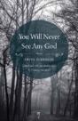 You Will Never See Any God - Preview