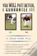 You Will Putt Better, I Guarantee It!