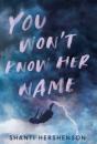 You Won'T Know Her Name - Preview